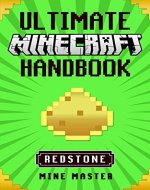 Minecraft: Ultimate Minecraft Redstone Handbook: Unofficial Minecraft Guide Book for Redstone Secrets (Mine Master - Ultimate Minecraft Handbooks) - Book Cover