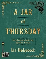 A Jar of Thursday: An adventure featuring Sherlock Holmes - Book Cover