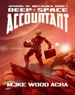 Deep Space Accountant (The Sphere of Influence Book 1) - Book Cover