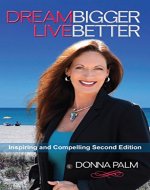 Dream Bigger Live Better- Second Edition - Book Cover