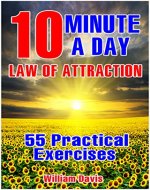 10-Minute A Day Law of Attraction: 55 Practical Exercises, Everything can be achieved if there is a detailed step-by-step guide (Law of Attraction in Action) - Book Cover