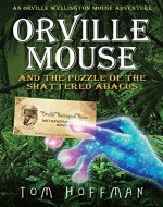 Orville Mouse and the Puzzle of the Shattered Abacus (Orville Wellington Mouse Book 2) - Book Cover