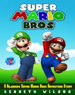 Super Mario Bros (Book 2): A Hilarious Super Mario Bros Adventure Story - Book Cover