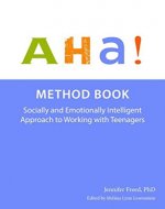 AHA Method Book: Socially and Emotionally Intelligent Approach to Working with Teenagers - Book Cover