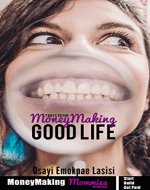 7 Days to the MoneyMaking Good Life - Book Cover