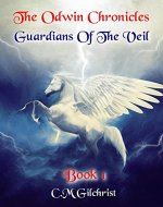 The Odwin Chronicles: Guardians Of The Veil - Book Cover