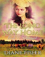 The Long Way Home: Sabotaged (A Clean Short Read Historical Romance Book 1) - Book Cover