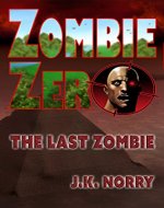 Zombie Zero: The Last Zombie - Book Cover