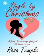 Single by Christmas: A funny, heart warming, feel good, Christmas romance - Book Cover