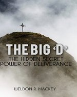 The 'Big D' - The Hidden Secret Power of Deliverance - Book Cover