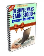 50 SIMPLE WAYS TO EARN $1000+ EVERY MONTH - Book Cover
