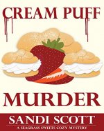Cream Puff Murder: A Seagrass Sweets Cozy Mystery (Book 1) - Book Cover