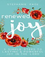 Renewed Joy: 5 Simple Steps to Lasting and Powerful Joy in the Lord - Book Cover