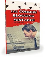101 Common Blogging Mistakes: And Smart Fixes - Book Cover