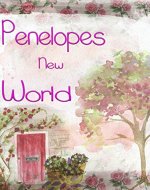 Penelope's New World: For Kids Who Won't Get Off Their Phones - Book Cover