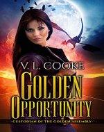 Golden Opportunity (Custodian of the Golden Assembly Book 1) - Book Cover