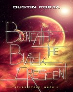 Beneath the Black Crescent (Atlas Cycle Book 2) - Book Cover
