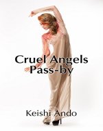 Cruel Angels Pass-by: A Short Story - Book Cover