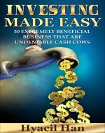 Investing Made Easy: 50 Extremely Beneficial Business that are Undeniable Cash Cows - Book Cover