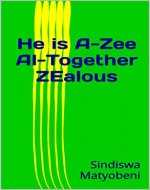 He is A-ZEE      Al-TOgether         ZEalous - Book Cover