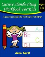 Cursive Handwriting Workbook For Kids: Ages 3-5 - Book Cover