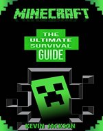 Minecraft: The Ultimate Survivors' Secret Handbook - From Beginner To Expert Guide To Master Minecraft In No Time (Includes Secret Cheats, Tips And Tricks) - Book Cover