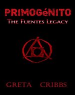 Primogénito: The Fuentes Legacy - Book Cover