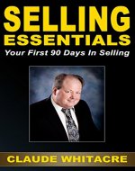 Selling Essentials: Your First 90 Days In Selling - Book Cover