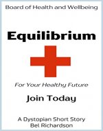 Equilibrium: For Your Healthy Future - A Dystopian Short Story - Book Cover