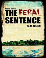 The Feral Sentence (Book1, Part 3) - Book Cover