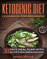 Ketogenic Diet: Ketogenic Cookbook for Beginners: 30 Days Meal Plan to  Rapid Weight Loss: 50 Ketogenic Recipes with Nutrition Breakdown (keto, ketosis, ... diabetes diet, paleo diet, low carb diet) - Book Cover