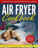 Air Fryer Сookbook: Delicious and Easy to Prepare Air Fryer Recipes That Make Your Life Simpler - Book Cover
