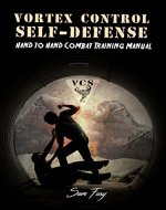 Vortex Control Self-Defense: Hand to Hand Combat Training Manual - Book Cover