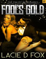 Fool's Gold: A Bad Boy Alpha Billionaire Suspense Novel (The Fox Pit Billionaires Book 1) - Book Cover