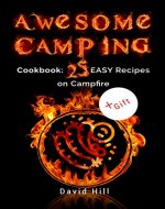 Awesome camping. Cookbook: 25 easy recipes on campfire. - Book Cover