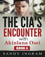 The CIA's Encounter With Akinlana Osei, Book IV: CIA Thriller (Osei International Book Series 4) - Book Cover