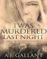 I Was Murdered Last Night (Olivia Brown Mysteries Book 1) - Book Cover