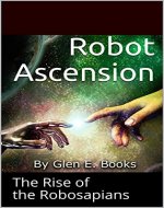 Robot Ascension: The Rise of the Robosapians - Book Cover