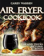 Air Fryer Cookbook: Easy & Healthy Oil Free Everyday Recipes– Delicious, Family-Tasted: Fry, Bake. Grill & Roast with Your Air Fryer (Air Fryer Cookbook, Air Fryer Recipes, #AirFryerbook) - Book Cover