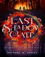 The Last Shadow Gate: The Shadow Gate Chronicles Book I - Book Cover