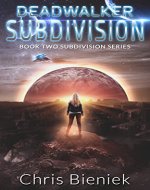 Deadwalker Subdivision (Subdivision Series Book 2) - Book Cover