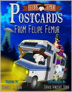 Postcards from Felipe Femur: Arizona, California, Nevada, & New Mexico - Book Cover