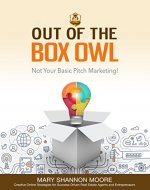 Out of the Box Owl: Not Your Basic Pitch Marketing! - Book Cover
