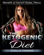 THE KETOGENIC DIET - Benefit or harm? Rules. Menu. - Book Cover