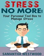 Stress No More!: Your Personal Tool Box to Manage Stress - Book Cover
