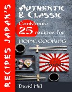 Authentic and classic recipes Japan's. Cookbook: 25 recipes for home cooking. - Book Cover