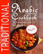 Traditional Arabic Cookbook. 30 Extraordinary Recipes for Home-cooking - Book Cover