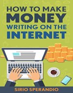 How To Make Money Writing On The Internet - Book Cover