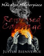 The Macabre Masterpiece: Repressed Carnage: (Poetry) - Book Cover
