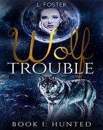 Wolf Trouble: Hunted (A Werewolf Paranormal Romance Book 1) - Book Cover